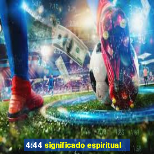 4:44 significado espiritual